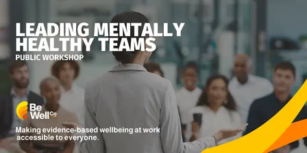 Public workshop: Leading Mentally Healthy Teams