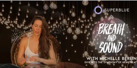 Breathwork & Sound Healing at Superblue Miami with Michelle Berlin