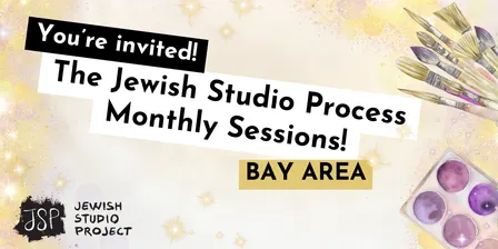 The Jewish Studio Process - BAY AREA