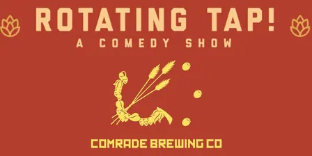 Rotating Tap Comedy @ Comrade Brewing