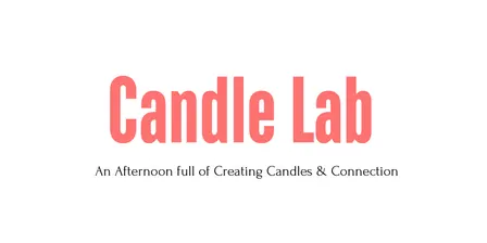 Candle Lab + Lunch