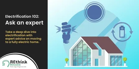 Electrification 102: Ask an expert