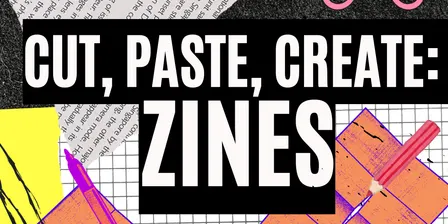 FREE: CUT, PASTE, CREATE ZINES!