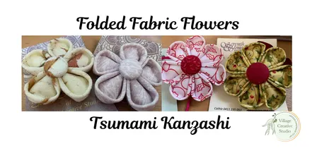Tsumami Kanzashi Folded Fabric Flowers Class