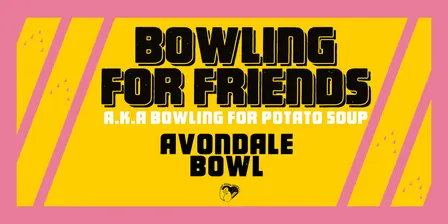 Bowling For Potato Soup
