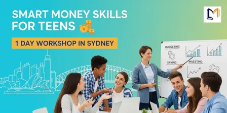Smart Money Skills for Teens: 1 Day Workshop in Sydney