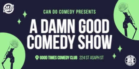 A Damn Good Comedy Show