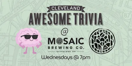 Cleveland Awesome Trivia @ Mosaic Brewing Company!