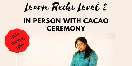 [NEW WORKSHOP] Reiki Healing Practitioner (Level 2) w/ Cacao Ceremony