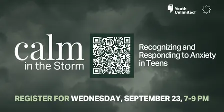 Calm in the Storm: Recognizing and Responding to Anxiety in Teens