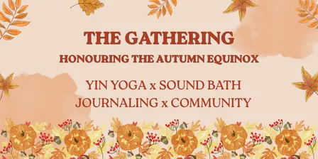 THE GATHERING: Honouring the autumn equinox