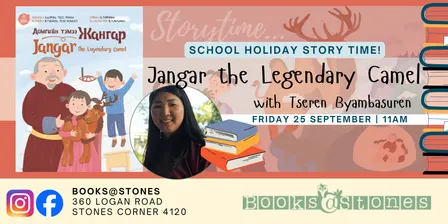 Books@Stones event: School Holiday Storytime with Tseren Byambasuren, author of Jangar the Legendary Camel