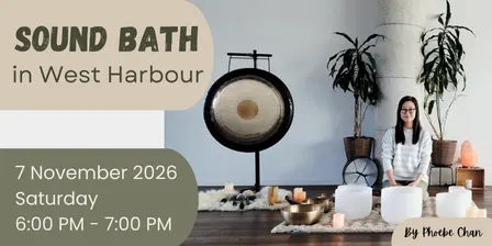 Sound Bath | West Harbour | Sat 7 Nov | 6-7PM |