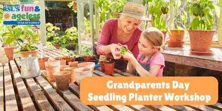 Grandparents Day - Seedling Planter Workshop | Fun & Ageless Seniors Month