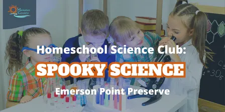 Homeschool Science Club: Spooky Science (Emerson)