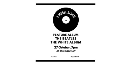 A Whole Album - Oct 27 - The Beatles - THE WHITE ALBUM