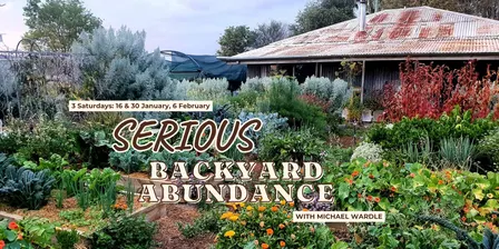 Serious Backyard Abundance - 3 Saturdays