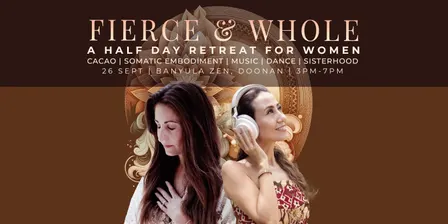 Fierce & Whole - A Women's Half Day Retreat