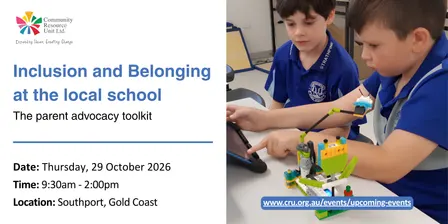 Inclusion and Belonging at the local school: The parent advocacy toolkit – Gold Coast