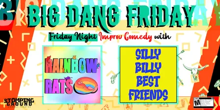 Big Dang Friday featuring Silly Billy Best Friends and Rainbow Rats
