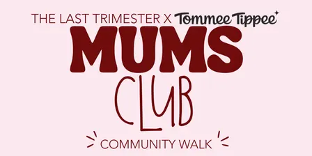 The Last Trimester x Tommee Tippee - Mums Club