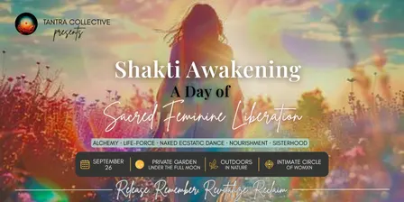 Shakti Awakening: A Day of Sacred Feminine Liberation