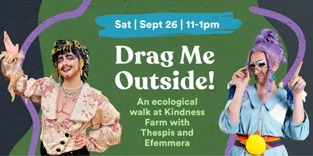 Drag Me Outside Ecological Walk at Kindness Farm