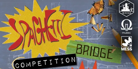 Spaghetti Bridge Competition (MUCSS × MUEEC x MESS)