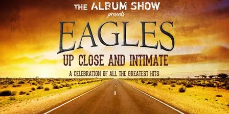 The Album Show - The Eagles: Up close and intimate