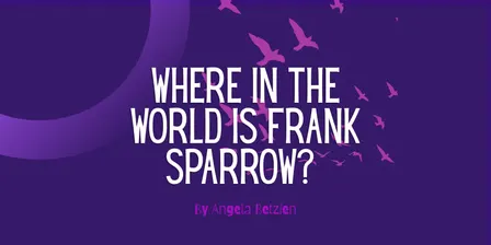 Where in the World is Frank Sparrow? | Years 7-9 Actors Ensemble