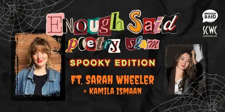 Enough Said Poetry Slam ft. Sarah Wheeler (Spooky Edition!)