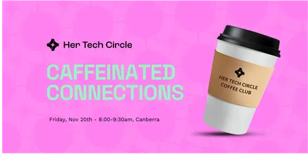 Canberra Community Caffeinated Connections -  Nov 2026