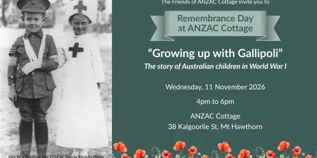 “Growing Up With Gallipoli” Remembrance Day at ANZAC Cottage