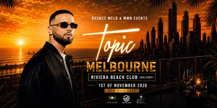 TOPIC Returns To Melbourne by BOUNCE MELB X MMN EVENTS