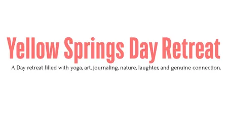 Yellow Springs Day Retreat