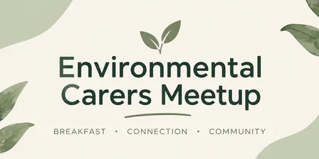 Environmental Carers Meetup 🌱
