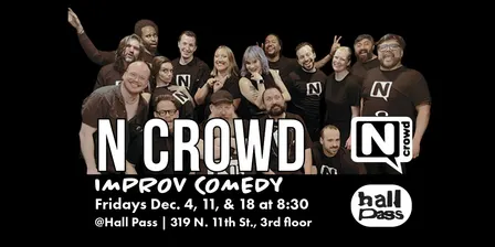 Improv Comedy: The N Crowd at hall pass