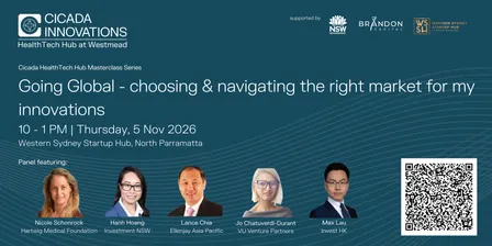 Cicada HealthTech Hub Masterclass: Going Global - choosing & navigating the right market for my innovations