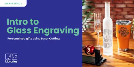 Maker Tester - Introduction to Glass Engraving