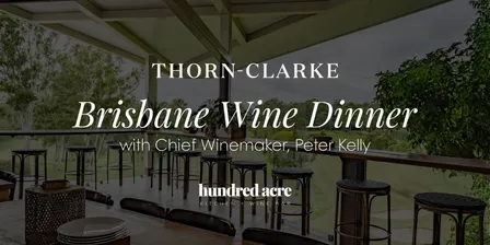 Thorn-Clarke Wines Brisbane Wine Dinner