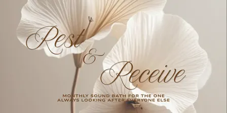 Rest & Receive: Monthly Sound Bath - October