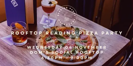 Reading Pizza Party Melbourne 4 November @ Dom's Rooftop