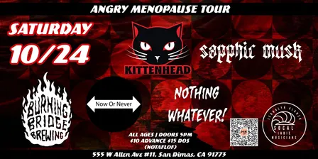 Angry Menopause Tour - Kittenhead, Sapphic Musk, Now Or Never, Nothing Whatever!