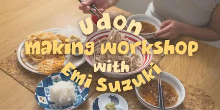 Udon making workshop with Emi Suzuki