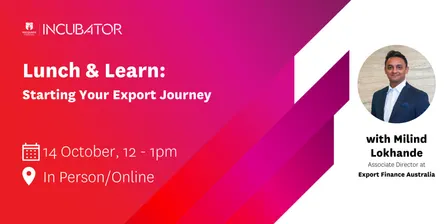 MQ Incubator Lunch & Learn: Starting Your Export Journey