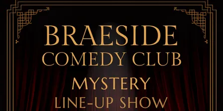 BRAESIDE COMEDY CLUB -  SEP 17 (FREE EVENT)