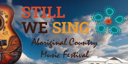 Still We Sing - Aboriginal Country Music Festival