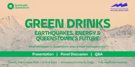 Green Drinks: Earthquakes, Energy & Queenstown's Future