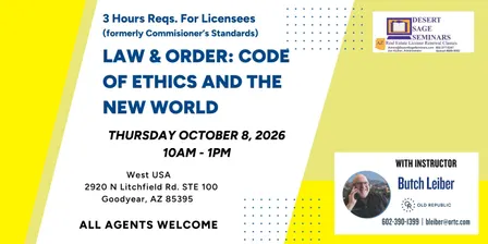 LAW & ORDER: CODE OF ETHICS AND THE NEW WORLD - 3 hours Reqs. For Licensees - Thursday October 8 2026 10am - 1pm