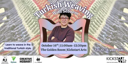 Turkish Weaving with Şebnem  - ages 10 - 14 years
